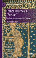 Frances Burney's "Evelina": The Book, Its History, and Its Paratext