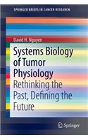 Systems Biology of Tumor Physiology