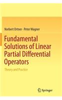Fundamental Solutions of Linear Partial Differential Operators: Theory and Practice
