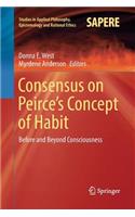 Consensus on Peirce’s Concept of Habit
