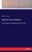 Notes of a Tour in America: From August 7th to November 17th, 1877