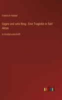 Gyges und sein Ring; Eine Tragödie in fünf Akten