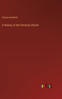 A History of the Christian Church
