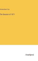 The Session of 1871