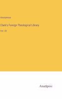 Clark's Foreign Theological Library: Vol. 33