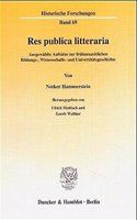 Res Publica Litteraria: Ausgewahlte Aufsatze Zur Fruhneuzeitlichen Bildungs-, Wissenschafts- Und Universitatsgeschichte. Hrsg. Von Ulrich Muhlack / Gerrit Walther