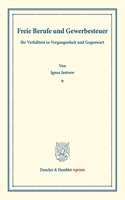 Freie Berufe Und Gewerbesteuer: Ihr Verhaltnis in Vergangenheit Und Gegenwart. (Verwaltung, Interessenvertretung Und Forschung. Sonderschriften Des Reichsverbandes Der Deutschen Vo(Duncker & Humblot Reprints)
