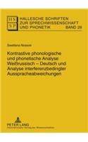 Kontrastive Phonologische Und Phonetische Analyse Weißrussisch-Deutsch Und Analyse Interferenzbedingter Ausspracheabweichungen