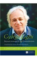 Gyoergy Ligeti: Beyond Avant-garde and Postmodernism. Translated by Ernest Bernhardt-Kabisch