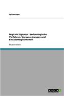 Digitale Signatur. Technologische Verfahren, Voraussetzungen Und Einsatzmoglichkeiten