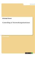 Controlling in Netzwerkorganisationen: (German)