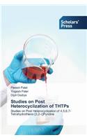 Studies on Post Heterocyclization of THTPs