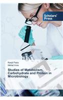 Studies of Metabolism, Carbohydrate and Protein in Microbiology