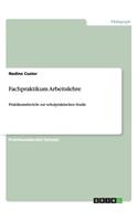 Fachpraktikum Arbeitslehre: Praktikumsbericht zur schulpraktischen Studie(German)