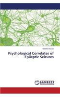 Psychological Correlates of Epileptic Seizures