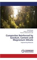 Composites Reinforced by Sawdust, Cement and Magnesium Silicate