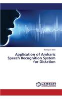 Application of Amharic Speech Recognition System for Dictation