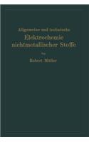 Allgemeine Und Technische Elektrochemie Nichtmetallischer Stoffe