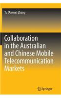 Collaboration in the Australian and Chinese Mobile Telecommunication Markets