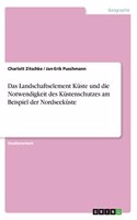 Das Landschaftselement Küste und die Notwendigkeit des Küstenschutzes am Beispiel der Nordseeküste
