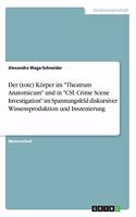 (tote) Körper im Theatrum Anatomicum und in CSI