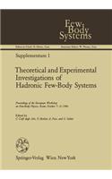 Theoretical and Experimental Investigations of Hadronic Few-Body Systems
