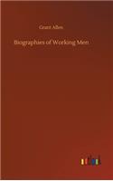 Biographies of Working Men