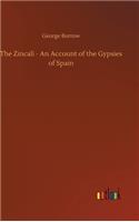 The Zincali - An Account of the Gypsies of Spain