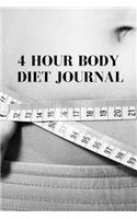 4 Hour Body Diet Journal: Personal Weight Loss Diary To Write In For Women - 6x9 - 120 Lined Journaling Pages