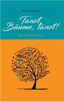 Tanzt, Bäume, tanzt!