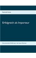 Erfolgreich als Importeur: Eine praxisnahe Einführung in das Import-Business