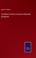 Modern Practice of American Machinist & Engineers