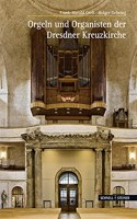 Orgeln Und Organisten Der Kreuzkirche Zu Dresden