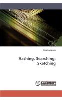 Hashing, Searching, Sketching