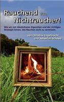 Rauchend zum Nichtraucher: - mit nikotinfreien Zigaretten - www.Nikotinfreie-Zigaretten.de