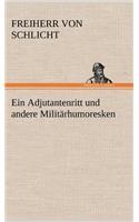 Adjutantenritt Und Andere Militarhumoresken