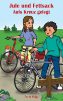 Jule und Fettsack - Aufs Kreuz gelegt: (2 Jule Und Fettsack)