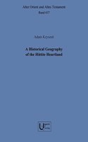 A Historical Geography of the Hittite Heartland