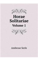 Horae Solitariae Volume 1