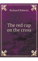 The Red Cap on the Cross