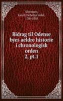 Bidrag til Odense byes aeldre historie i chronologisk orden