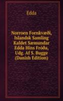 Norroen FornkvaeÃ°i, Islandsk Samling Kaldet Saemundar Edda Hins FroÃ°a, Udg. Af S. Bugge (Danish Edition)
