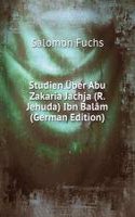 Studien Uber Abu Zakaria Jachja (R. Jehuda) Ibn Balam (German Edition)