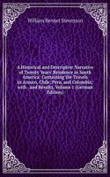 Historical and Descriptive Narrative of Twenty Years' Residence in South America: Containing the Travels in Arauco, Chile, Peru, and Colombia; with . and Results, Volume 1 (German Edition)