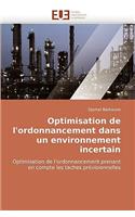 Optimisation de l'Ordonnancement Dans Un Environnement Incertain