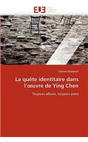 La quête identitaire dans l'oeuvre de ying chen