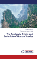 Symbiotic Origin and Evolution of Human Species