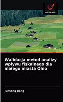 Walidacja metod analizy wplywu fiskalnego dla malego miasta Ohio