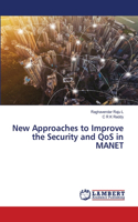 New Approaches to Improve the Security and QoS in MANET