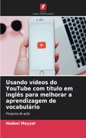 Usando vídeos do YouTube com título em inglês para melhorar a aprendizagem de vocabulário